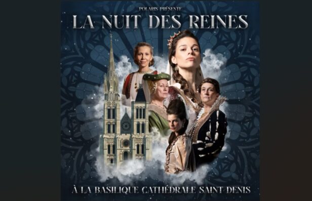[VIVE LA FRANCE] La nuit des reines, les reines de France ressuscitées à Saint-Denis