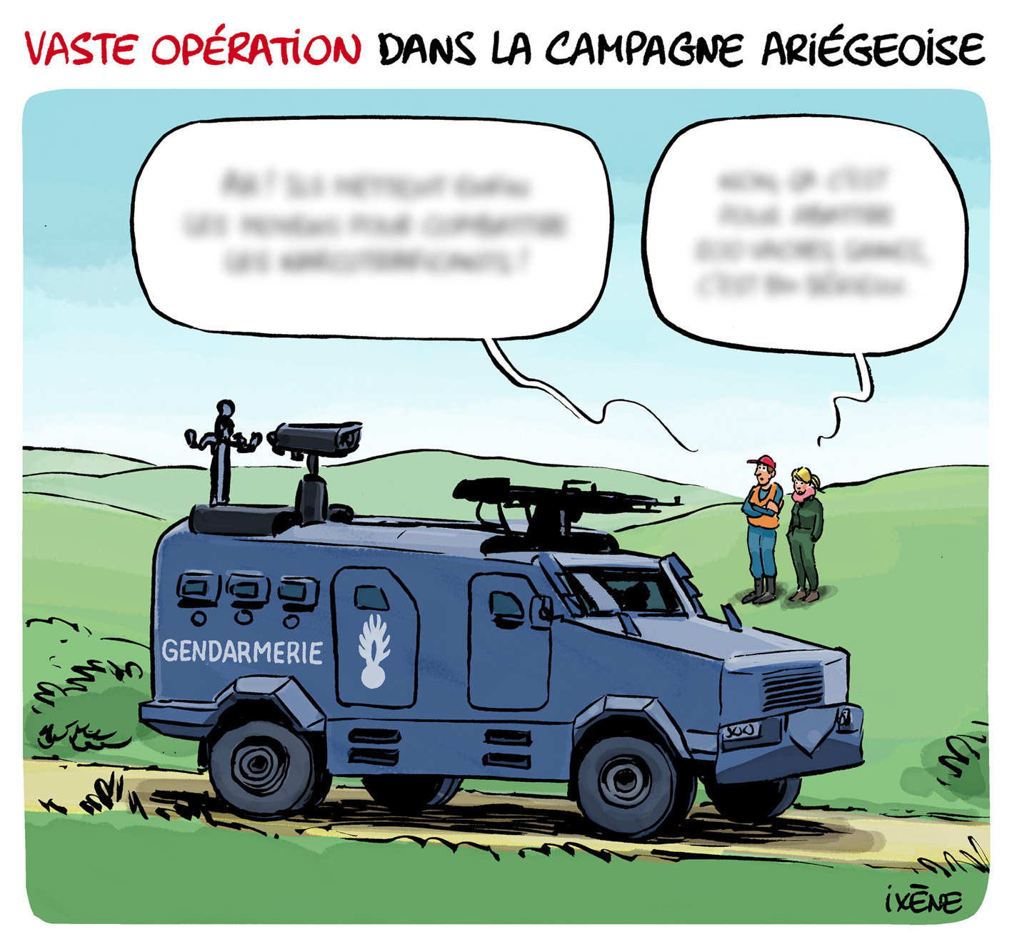 
		Commentaires sur [LE CROC D’IXÈNE] Vaste opération dans la campagne ariégeoise par Jeanpainbeurre		